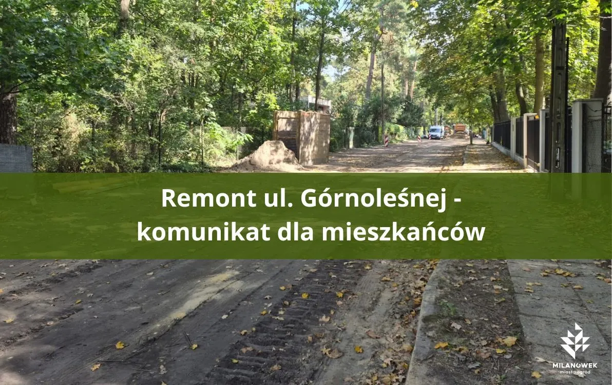 Prace drogowe i apel o nieparkowanie na ulicy Górnoleśnej w Milanówku – ilustracja